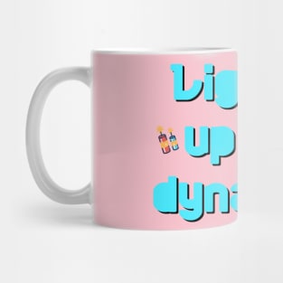 LIGHT IT UP LIKE DYNAMITE Mug